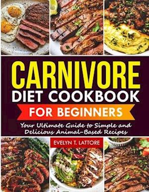 Carnivore Diet Cookbook for Beginners