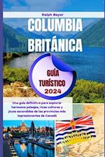 Columbia Británica Guía Turístico 2024