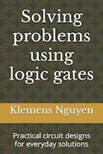 Solving problems using logic gates