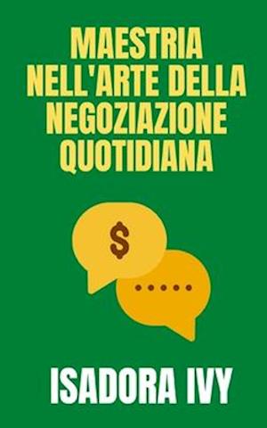 Maestria nell'Arte della Negoziazione Quotidiana