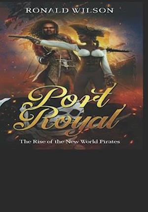 Port Royal: The Rise of the New World Pirates