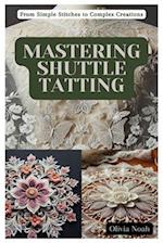 Mastering Shuttle Tatting