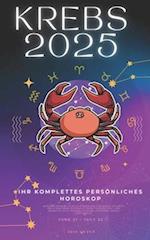 Ihr Komplettes Persönliches Krebs-Horoskop 2025