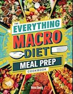 The Everything Macro Diet Meal Prep Cookbook