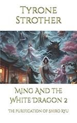 Ming And the White Dragon 2