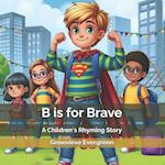 B is for Brave