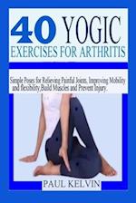 40 Yogic Exercises for Arthritis