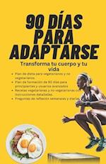 90 días para adaptarse