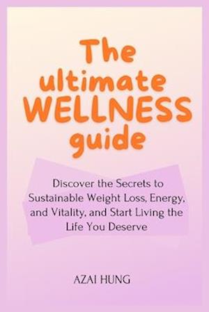 The Ultimate Wellness Guide