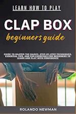 Learn How to Play Clap Box Beginners Guide