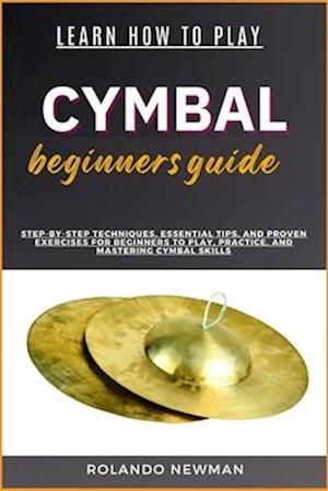 Learn How to Play Cymbal Beginners Guide