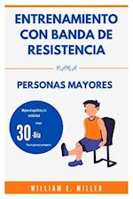 Entrenamiento con banda de resistencia para personas mayores