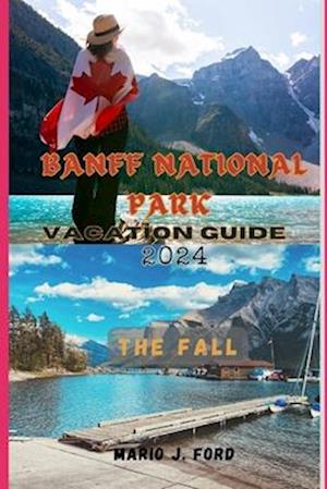 BANFF national park vacation guide 2024