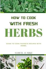 How to Cook with Fresh Herbs