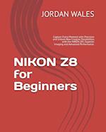 NIKON Z8 for Beginners