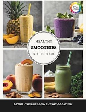 Healthy Smoothies Recipe Book