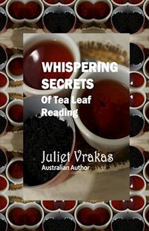 Whispering Secrets Of Tea Leaf Reading