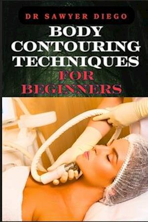 Body Contouring Techniques for Beginners