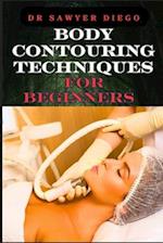 Body Contouring Techniques for Beginners