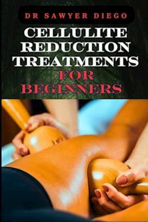 Cellulite Reduction Treatments for Beginners