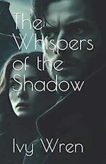 The Whispers of the Shadow