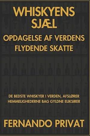 Whiskyens SjÆl Opdagelse AF Verdens Flydende Skatte