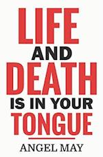 Life And Death Is In Your Tongue