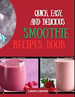 Quick, Easy, and Delicious Smoothie Recipes Book