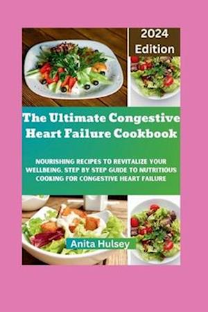 The Ultimate Congestive Heart Failure Cookbook