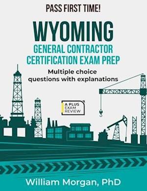 Wyoming General Contractor Certification Exam Prep