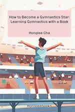 How to Become a Gymnastics Star