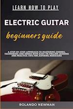 Learn How to Play Electric Guitar Beginners Guide