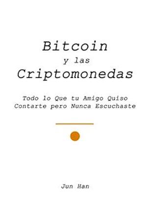 Bitcoin Y Las Criptomonedas