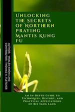 Unlocking the Secrets of Northern Praying Mantis Kung Fu