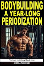 Bodybuilding A Year-Long Periodization