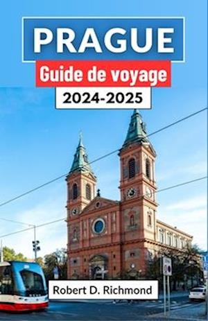 Prague Guide de voyage 2024-2025