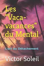 Les "Vaca-vacances" du Mental