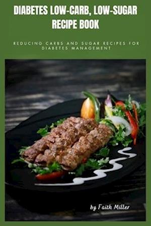 Diabetes Low-Carb, Low-Sugar Recipe Book