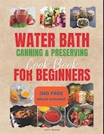 Water Bath Canning & Preserving Cookbook for Beginners