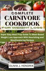 Complete Carnivore Cookbook for Weight Loss