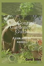 The Gourmet Gardener's Guide