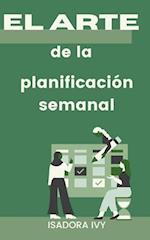 El arte de la planificación semanal