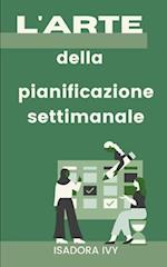 L'arte della pianificazione settimanale