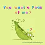 You want a Peas of me?