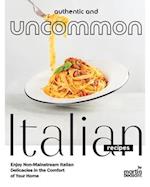 Authentic and Uncommon Italian Recipes