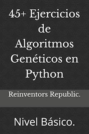 45+ Ejercicios de Algoritmos Genéticos en Python