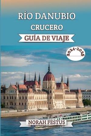 Río Danubio Crucero Guía De Viaje 2024 - 2025