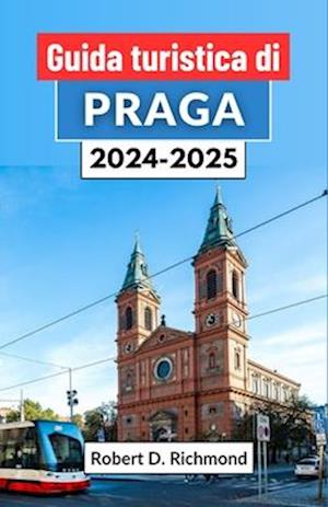 Guida turistica di Praga 2024-2025