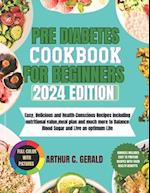 Pre Diabetes Cookbook for Beginners 2024 Edition