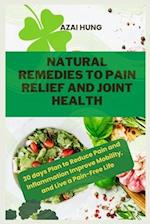 Natural Remedies to Pain Relief and Joint Health